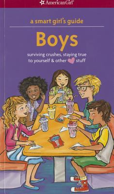 A smart girl's guide to boys : surviving crushes, staying true to yourself & other [love] stuff