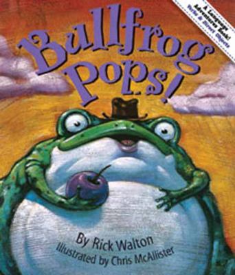Bullfrog pops! : an adventure in verbs and direct objects