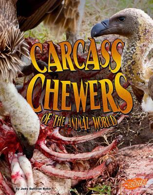 Carcass chewers of the animal world