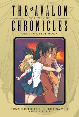 The Avalon chronicles. Volume 1, Once in a blue moon /