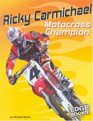 Ricky Carmichael : motocross champion