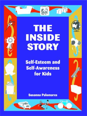 The inside story : self-esteem and self-awareness for kids