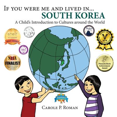 If you were me and lived in ... South Korea : a child's introduction to cultures around the world