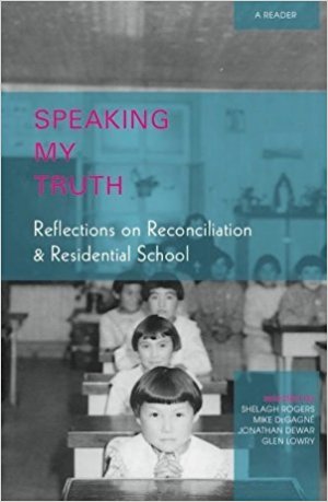 Speaking my truth : reflections on reconciliation & residential school