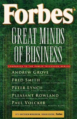 Forbes great minds of business : companion to the public television series