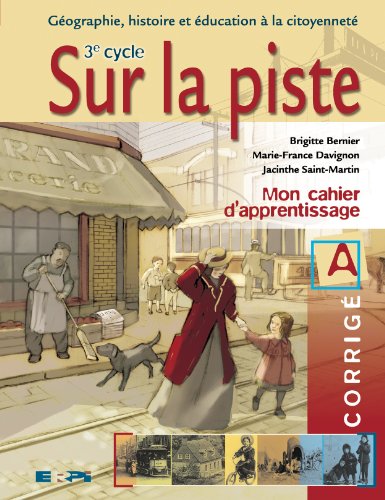 Sur la piste, 3e cycle : géographie, histoire et éducation à la citoyenneté