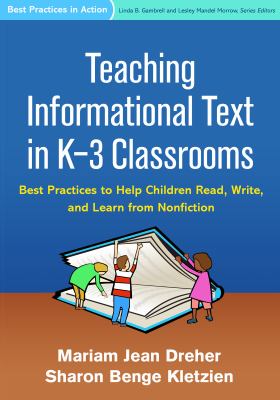 Teaching informational text in K-3 classrooms : best practices to help children read, write, and learn from nonfiction