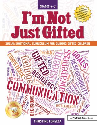 I'm not just gifted : social-emotional curriculum for guiding gifted children