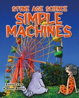 Simple machines : inventions that changed the world-and the science behind them