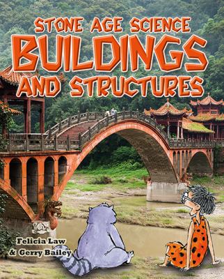 Buildings and structures : inventions that changed the world-and the science behind them