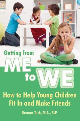 Getting from me to we : how to help young children fit in and make friends