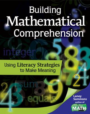 Building mathematical comprehension : [using literacy strategies to make meaning]