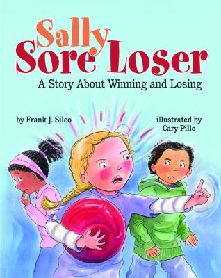 Sally Sore Loser : a story about winning and losing