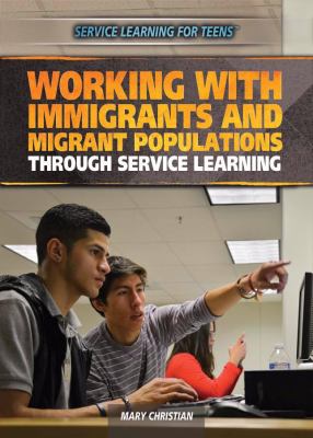 Working with immigrants and migrant populations through service learning
