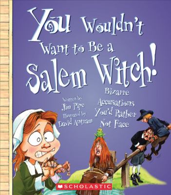 You wouldn't want to be a Salem witch! : bizarre accusations you'd rather not face