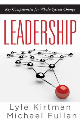 Leadership : key competencies for whole-system change