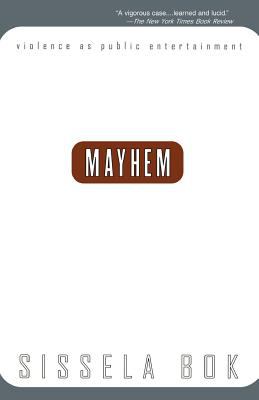 Mayhem : violence as public entertainment