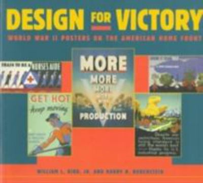 Design for victory : World War II posters on the American home front