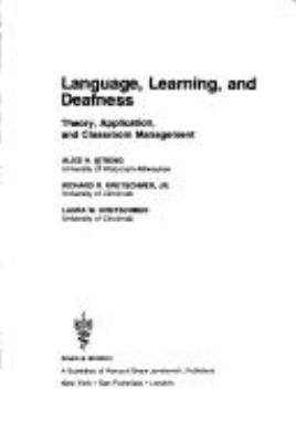 Language, learning, and deafness : theory, application, and classroom management