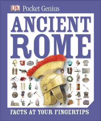 Ancient Rome : facts at your fingertips