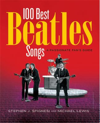 100 best Beatles songs : a passionate fan's guide