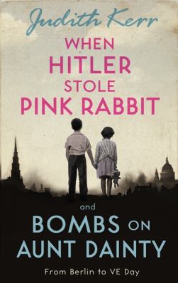 When Hitler stole pink rabbit ; : and, Bombs on Aunt Dainty