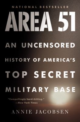 Area 51 : an uncensored history of America's top secret military base