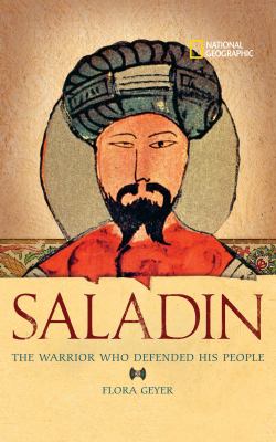 Saladin : the Muslim warrior who defended his people