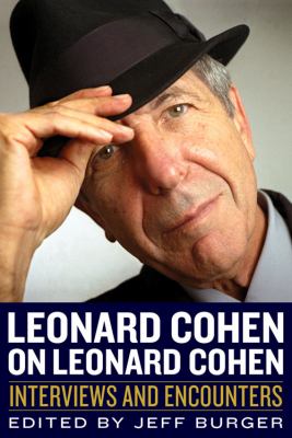 Leonard Cohen on Leonard Cohen : interviews and encounters