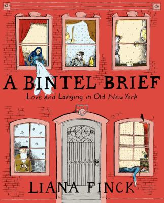 A Bintel Brief : love and longing in old New York