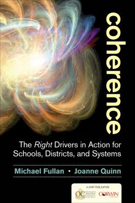 Coherence : the right drivers in action for schools, districts, and systems