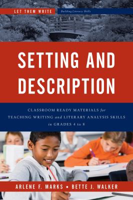 Setting and description : classroom-ready materials for teaching writing and literary analysis skills in grades 4 to 8