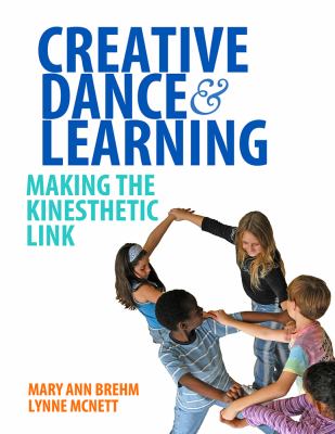 Creative dance and learning : making the kinesthetic link