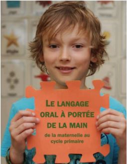 Le langage oral à portée de la main : de la maternelle au cycle primaire