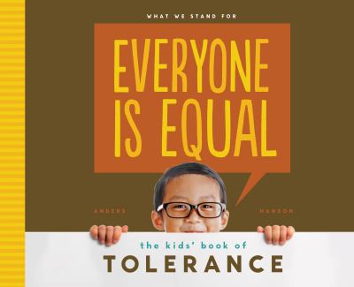 Everyone is equal : the kids' book of tolerance