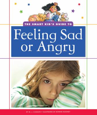 The smart kid's guide to feeling sad or angry