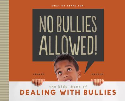 No bullies allowed! : the kids' book of dealing with bullies