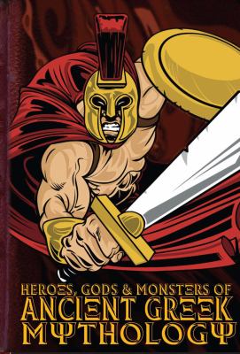 Heroes, gods and monsters of Ancient Greek mythology