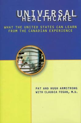 Universal health care : what the United States can learn from the Canadian experience