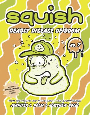 Squish. 7, Deadly disease of doom /