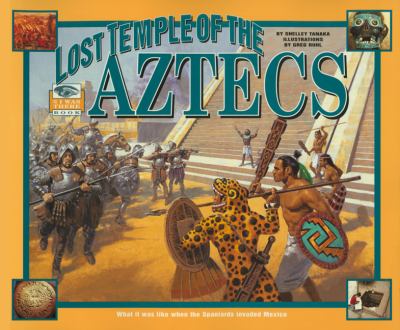 Lost temple of the Aztecs : what it was like to unlock ancient Aztec mysteries