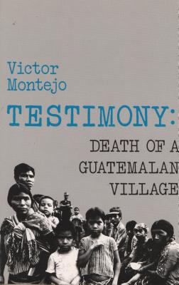 Testimony : death of a Guatemalan village