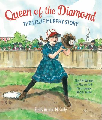 Queen of the diamond : the Lizzie Murphy story