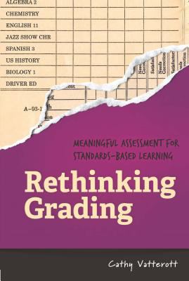 Rethinking grading : meaningful assessment for standards-based learning