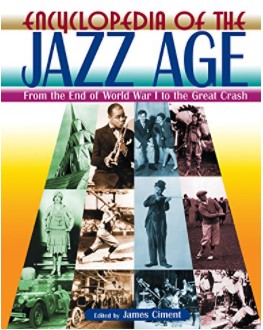 Encyclopedia of the Jazz Age : from the end of World War I to the great crash