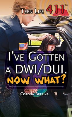 I've gotten a DWI/DUI, now what?