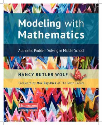 Modeling with mathematics : authentic problem solving in middle school