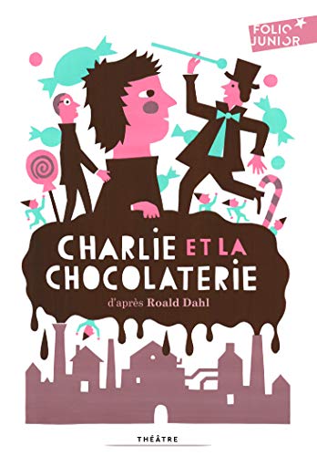 Charlie et la chocolaterie : [théâtre]