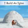 I build an igloo