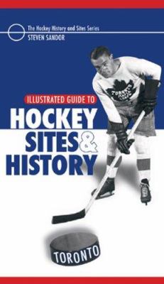 Illustrated guide to hockey sites & history : Toronto
